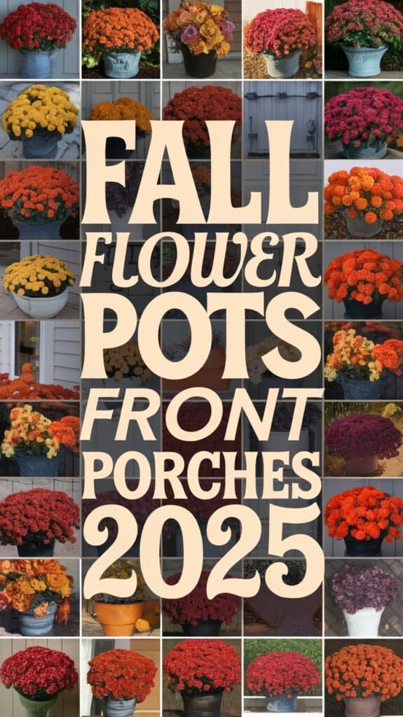 Collage of various fall flower pots on front porches with text stating 'Fall Flower Pots Front Porches 2025.'