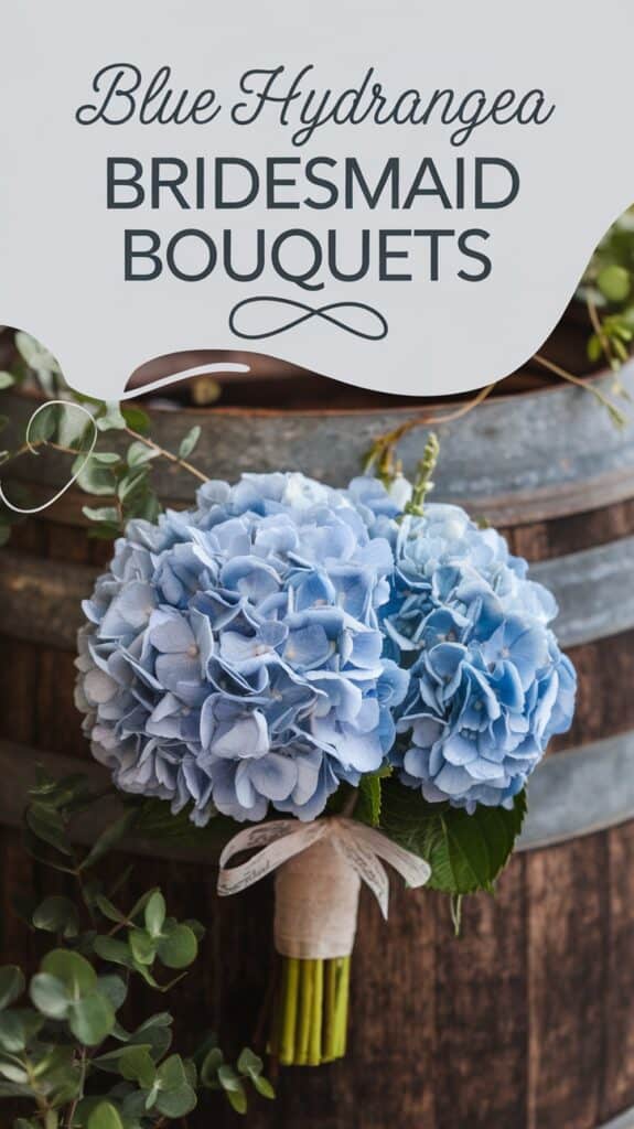 A bouquet of blue hydrangeas with text reading "Blue Hydrangea Bridesmaid Bouquets."